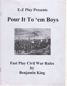 Pour It To 'Em Boys: Fast Play Civil War Rules