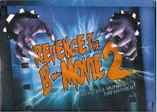 Revenge of the B-Movie 2: Monsters, Mutants and Mayhem