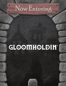 Gloomholdin'