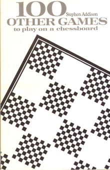 100 Other Games to Play on a Chessboard