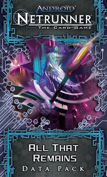 Android: Netrunner – All That Remains