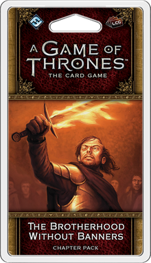 A Game of Thrones: The Card Game (Second Edition) – The Brotherhood Without Banners