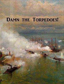 Damn the Torpedoes!