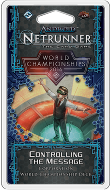 Android: Netrunner – 2016 World Championships Corp Deck – Controlling the Message