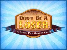 Don't Be A Loser
