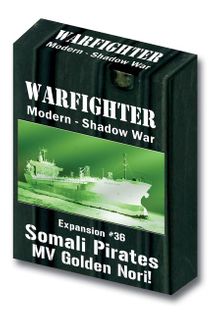 Warfighter Shadow War: Expansion #36 – Somali Pirates: MV Golden Nori