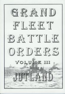 Grand Fleet Battle Orders, Vol III Jutland
