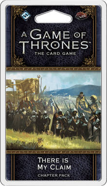 A Game of Thrones: The Card Game (Second Edition) – There is My Claim