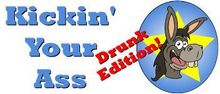 Kickin' Your Ass!: The Drunk Edition