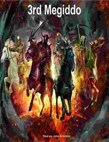 3rd Megiddo: Titus vs John & Simon