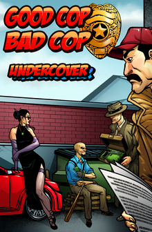 Good Cop Bad Cop: Undercover