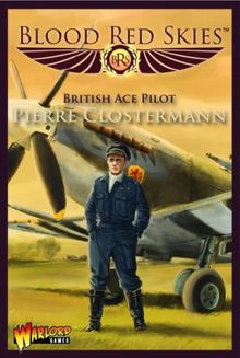 Blood Red Skies: British Ace Pilot – Pierre Closterman