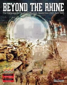 Beyond the Rhine: The Campaign for Northwest Europe, September 1944 - April 1945