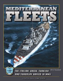 Mediterranean Fleets: The Italian, Greek, Turkish and Yugoslav Navies in WWII (2012 Standard)