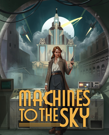 Machines To The Sky