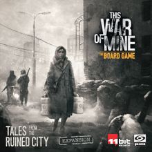This War of Mine: Tales from the Ruined City