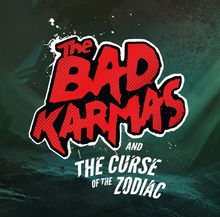 The Bad Karmas And The Curse of the Zodiac