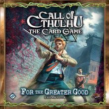 Call of Cthulhu: The Card Game – For the Greater Good