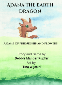 Adana the Earth Dragon: A game of Friendship and Flowers
