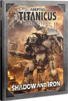 Adeptus Titanicus: Shadow and Iron
