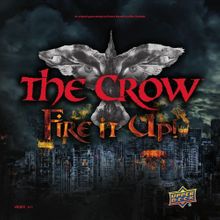 The Crow: Fire It Up!