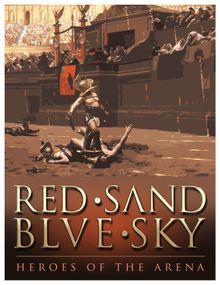 Red Sand, Blue Sky: Heroes of the Arena