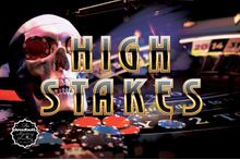 High Stakes
