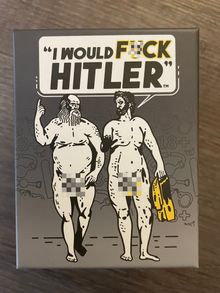 "I would f*ck Hitler"