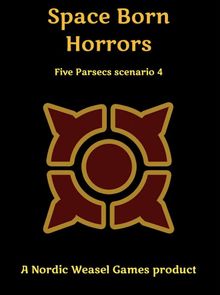 Space Born Horrors: Five Parsecs Scenario 4