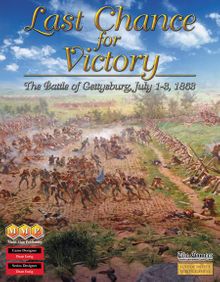 Last Chance for Victory: The Battle of Gettysburg, July 1-3, 1863