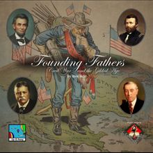 Founding Fathers: Civil War & the Gilded Age