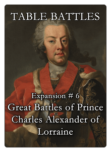 Table Battles: Great Battles of Prince Charles Alexander of Lorraine