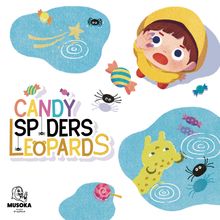 Candy, Spiders, Leopards