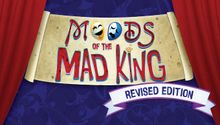 Moods of the Mad King
