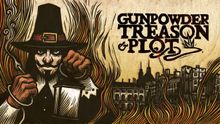 Gunpowder, Treason and Plot