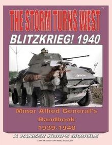 The Storm Turns West: Blitzkrieg – Minor Allied General's Handbook 1939-1940: A Panzer Korps Module
