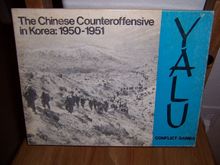 Yalu: The Chinese Counteroffensive in Korea, November 1950 to May 1951