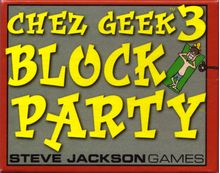 Chez Geek 3: Block Party