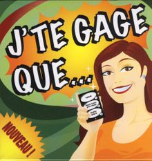 J'te Gage Que...
