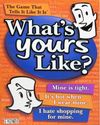 What's Yours Like?