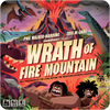 Wrath of Fire Mountain