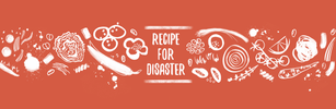 Recipe for Disaster