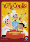 Too Many Cooks