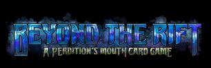 Beyond the Rift: A Perdition's Mouth Card Game