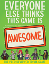 Everyone Else Thinks This Game is Awesome