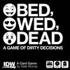 Bed, Wed, Dead: A Game of Dirty Decisions