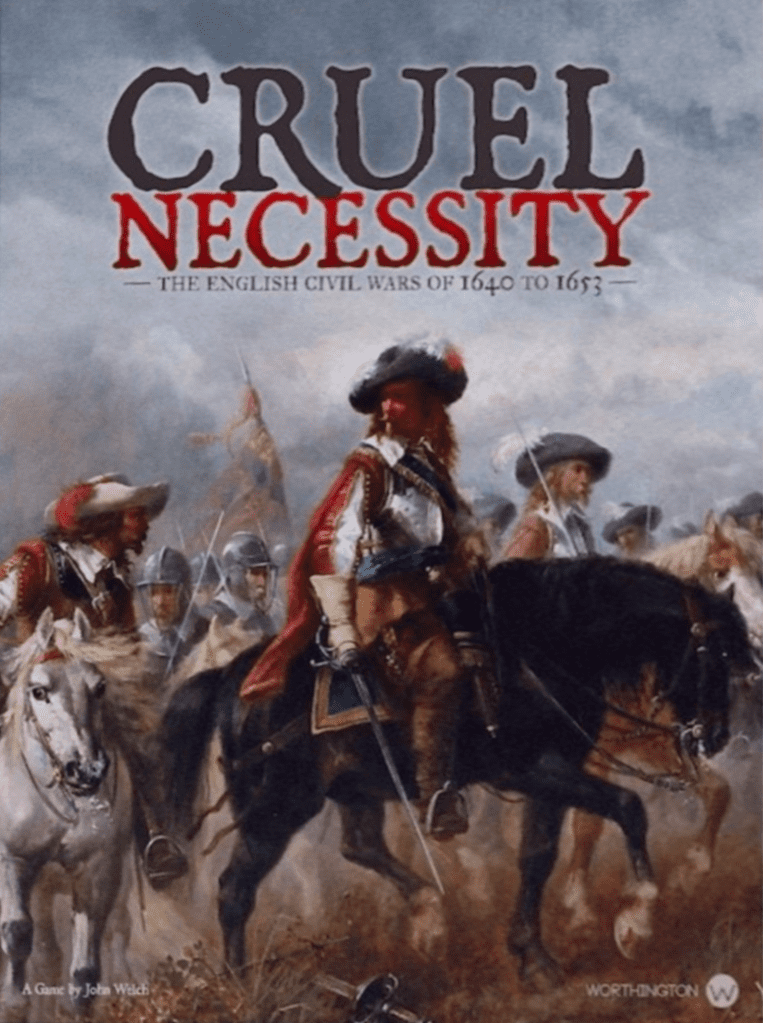 Cruel Necessity (Deluxe Edition): The English Civil Wars 1640-1653
