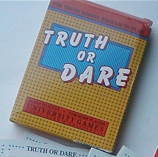 Truth or Dare?