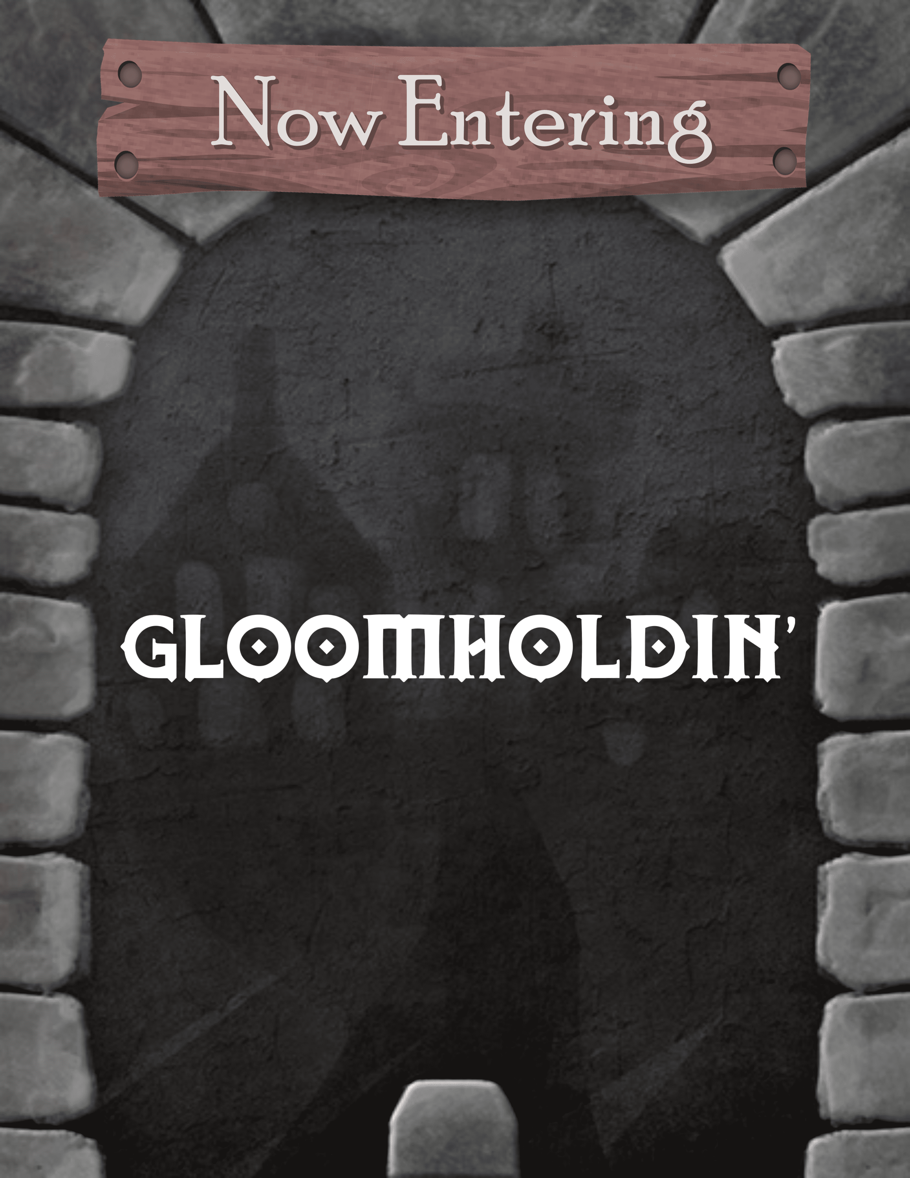 Gloomholdin'