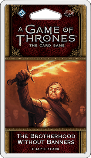 A Game of Thrones: The Card Game (Second Edition) – The Brotherhood Without Banners